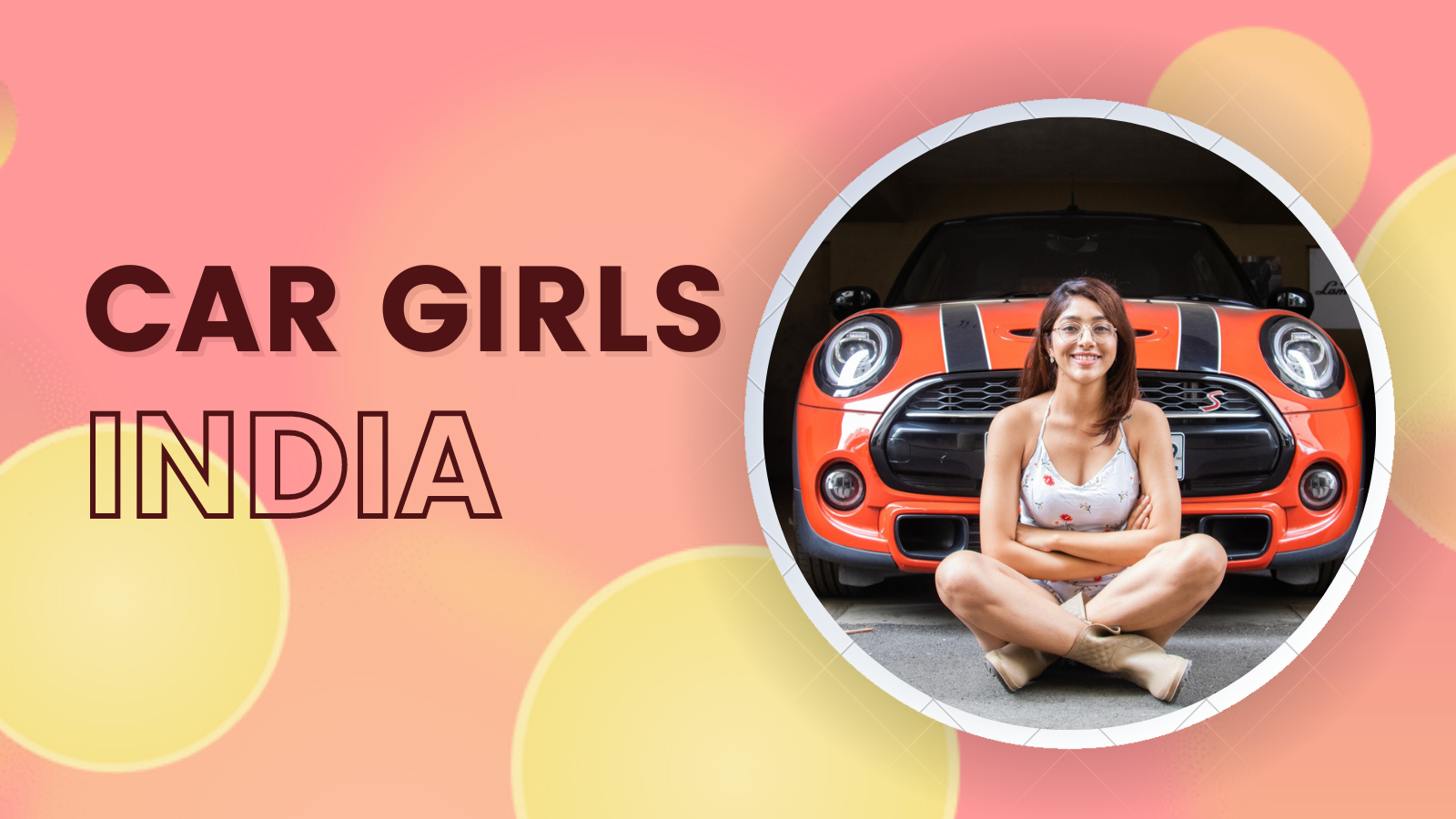 Car Girls India: Empowering Women in the World of Wheels