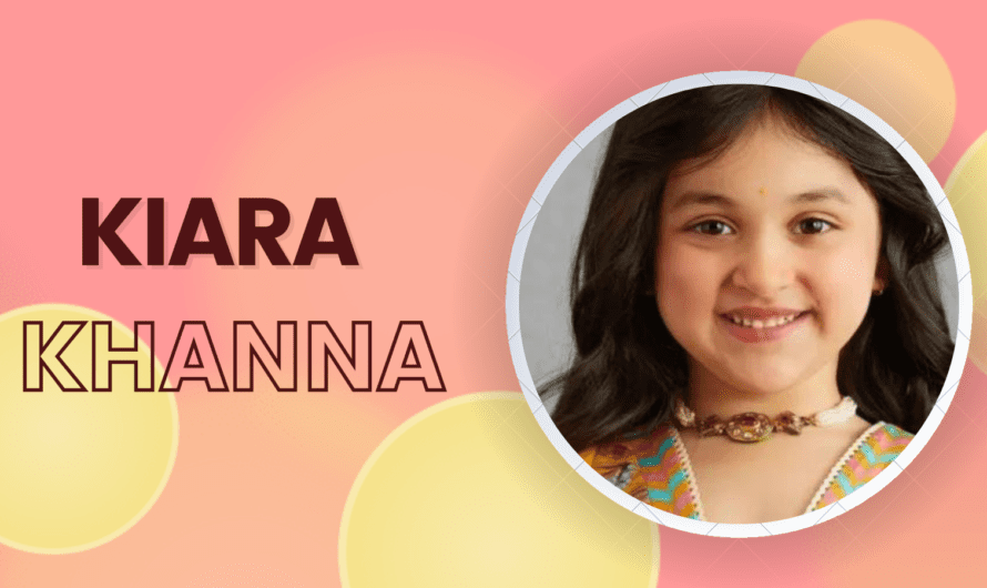 Discovering Kiara Khanna: An Insight into the Rising Child Actress